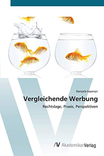 Vergleichende Werbung: Rechtslage, Praxis, Perspektiven