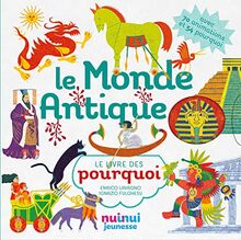 Le monde antique : le livre des pourquoi