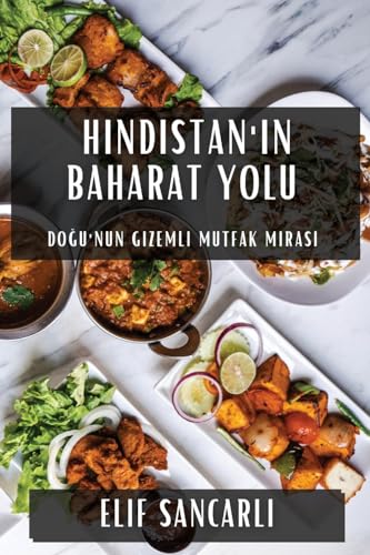 Hindistan'¿n Baharat Yolu: Do¿u'nun Gizemli Mutfak Miras¿