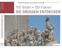 Die großen Entdecker: 100 Bilder, 100 Fakten