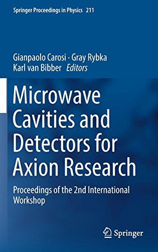 Microwave Cavities and Detectors for Axion Research: Proceedings of the 2nd International Workshop (Springer Proceedings in Physics, Band 211)