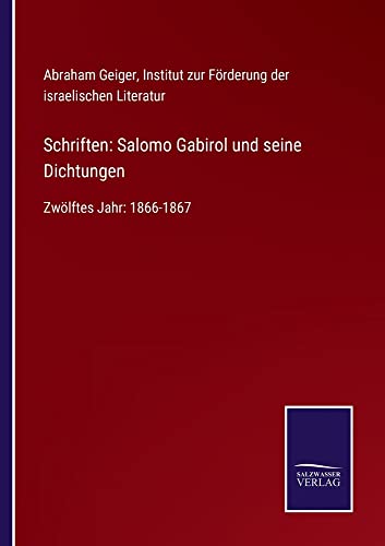 Schriften: Salomo Gabirol und seine Dichtungen: Zwölftes Jahr: 1866-1867