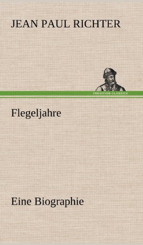 Flegeljahre: Eine Biographie