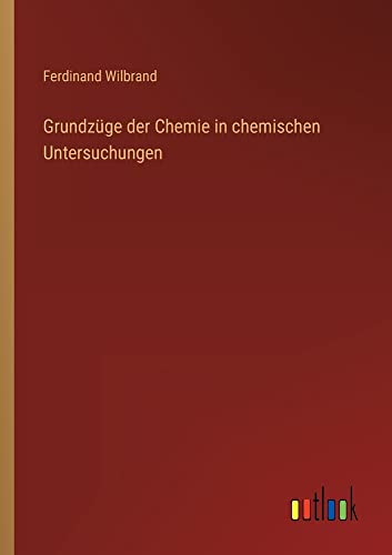 Grundzüge der Chemie in chemischen Untersuchungen