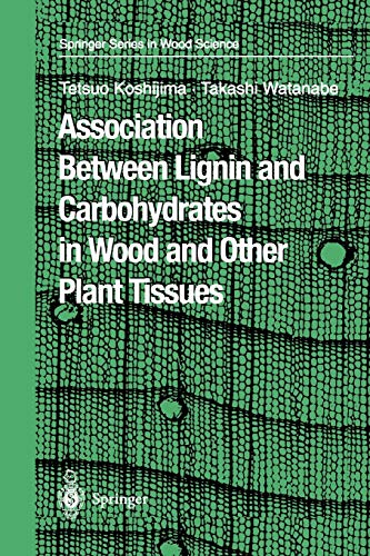 Association between Lignin and Carbohydrates in Wood and Other Plant Tissues (Springer Series in Wood Science)