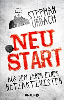 .NEUSTART: Aus dem Leben eines Netzaktivisten von Urbach, Stephan | Buch | Zustand gut