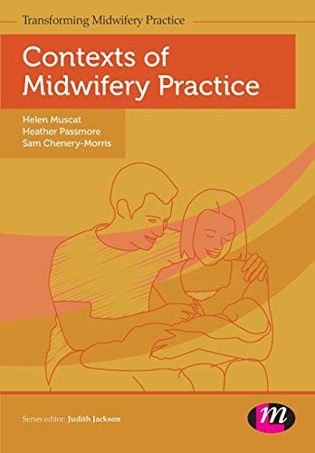 Contexts of Midwifery Practice (Transforming Midwifery Practice)