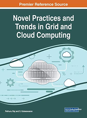 Novel Practices and Trends in Grid and Cloud Computing (Advances in Computer and Electrical Engineering)