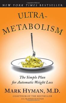 Ultrametabolism: The Simple Plan for Automatic Weight Loss