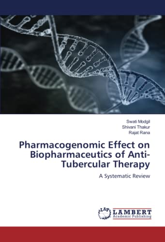 Pharmacogenomic Effect on Biopharmaceutics of Anti-Tubercular Therapy: A Systematic Review
