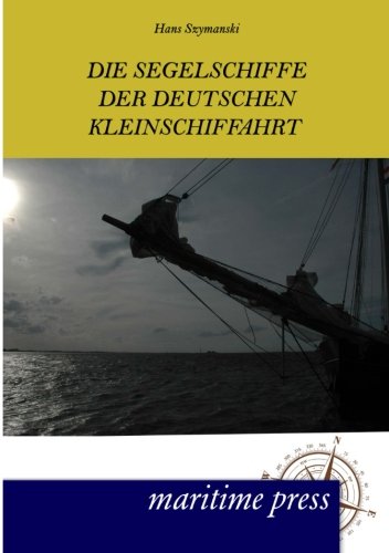 Die Segelschiffe der deutschen Kleinschiffahrt