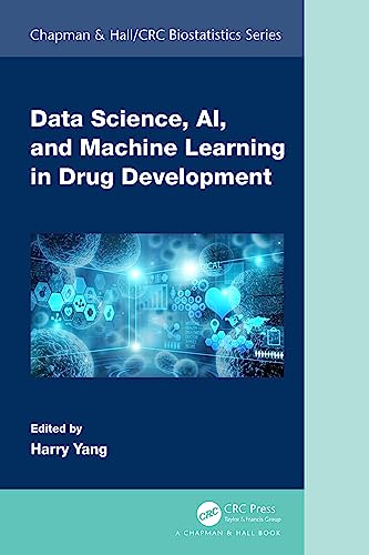 Data Science, AI, and Machine Learning in Drug Development (The Chapman & Hall/CRC Biostatistics)