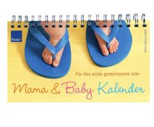 Mama-& Baby-Kalender: Für das erste gemeinsame Jahr