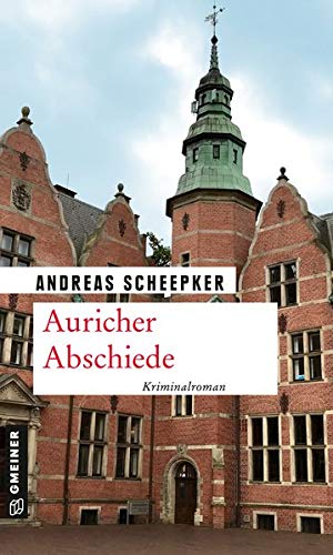 Kriminalromane im GMEINER-Verlag   Auricher Abschiede - Andreas Scheepker Kartoniert (TB)