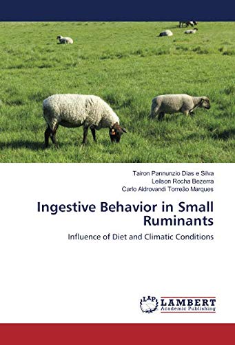 Ingestive Behavior in Small Ruminants: Influence of Diet and Climatic Conditions