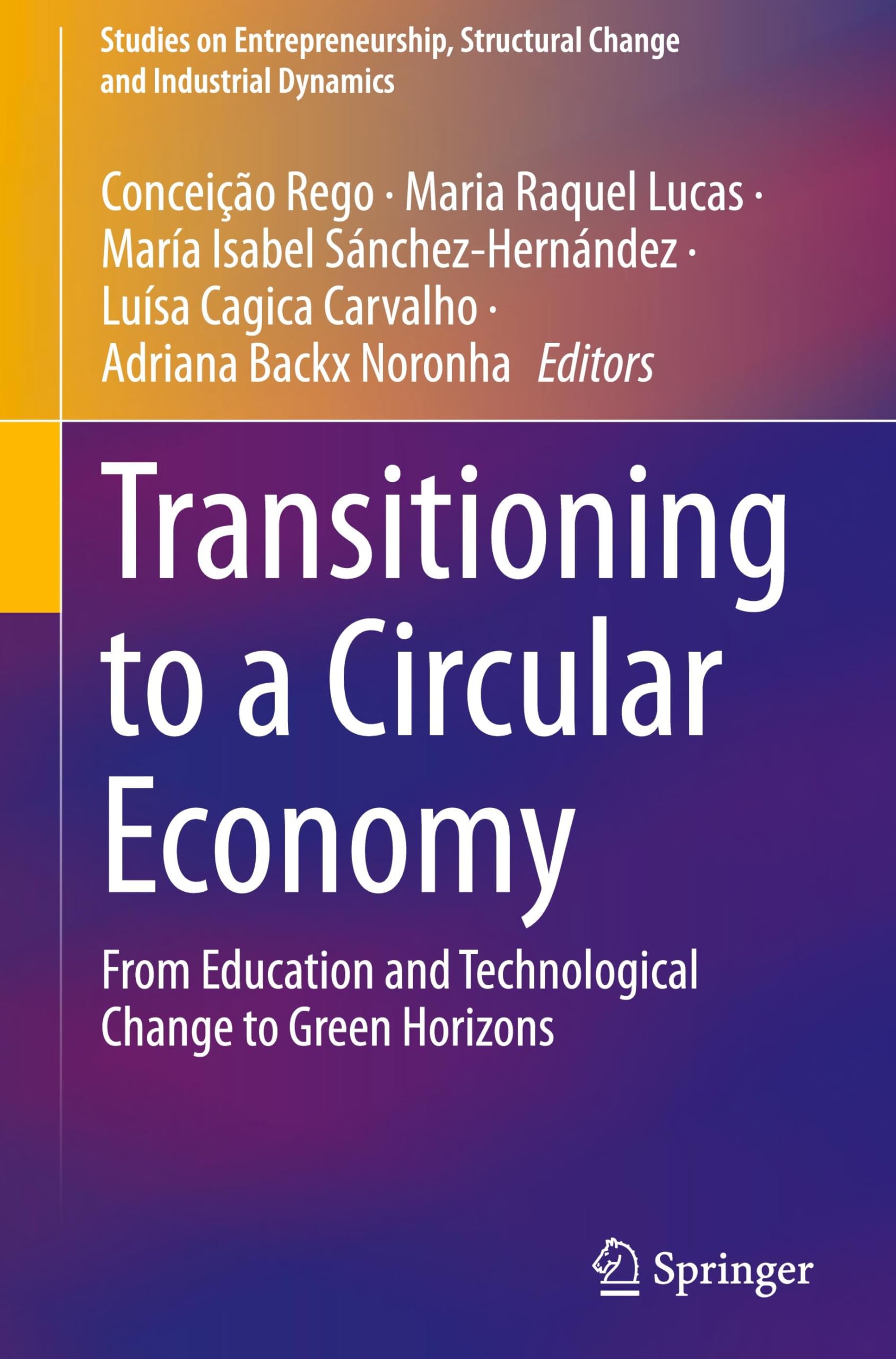 Transitioning to a Circular Economy: From Education and Technological Change to Green Horizons (Studies on Entrepreneurship, Structural Change and Industrial Dynamics)