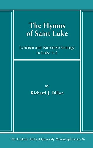 The Hymns of Saint Luke (Catholic Biblical Quarterly Monograph, Band 50)