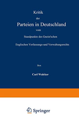 Kritik der Parteien in Deutschland vom Standpunkte des Gneist'schen englischen Verfassungs- und Verwaltungsrechts