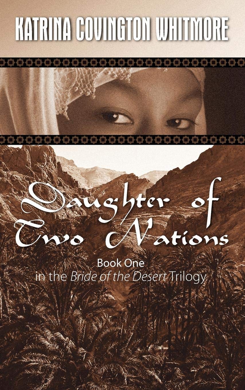Daughter of Two Nations: Book One in the Bride of the Desert Trilogy