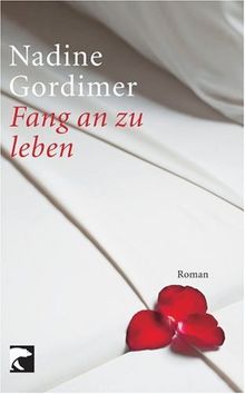 Fang an zu leben: Roman