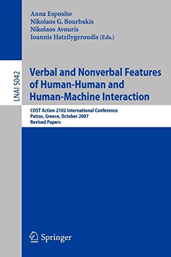 Anna Esposito Verbal And Nonverbal Features Of Human-Human And Human-Machine Interaction, Cost Action 2102 International Conference, Patras, Greece, October 29-31,