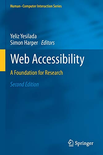 Web Accessibility: A Foundation for Research (Human–Computer Interaction Series)