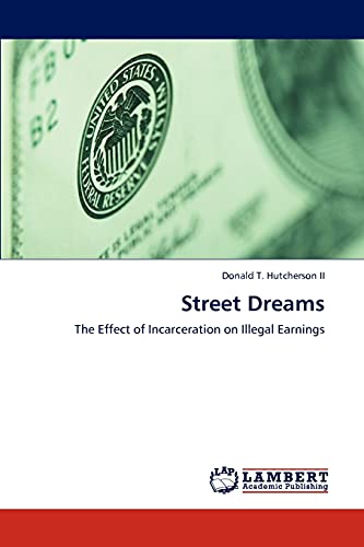 Street Dreams: The Effect of Incarceration on Illegal Earnings
