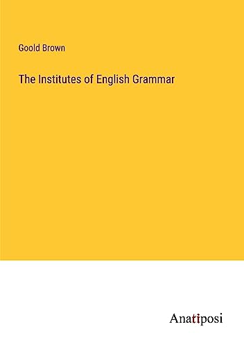 The Institutes of English Grammar