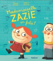 Mademoiselle Zazie. Mademoiselle Zazie en folie !