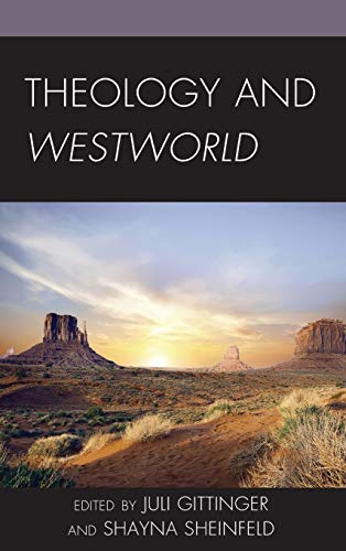 Theology and Westworld (Theology and Pop Culture)