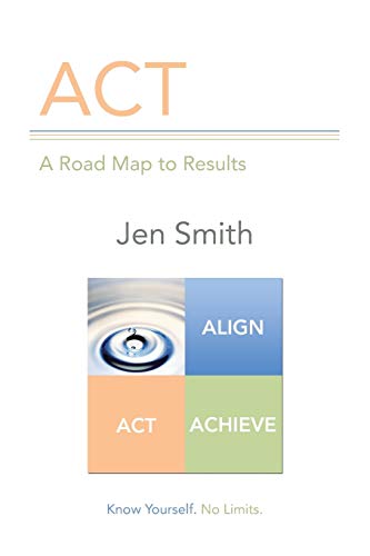 Act: A Road Map to Results