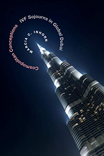 Cosmopolitan Conceptions: IVF Sojourns in Global Dubai