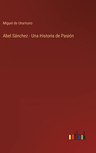 Abel Sánchez - Una Historia de Pasión
