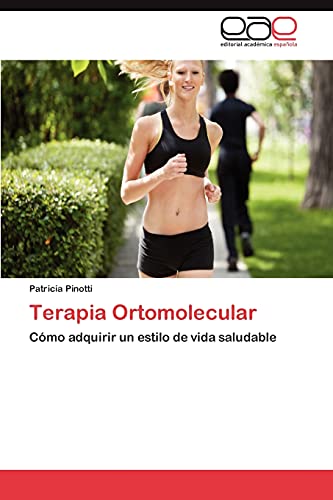 Terapia Ortomolecular: Cómo adquirir un estilo de vida saludable