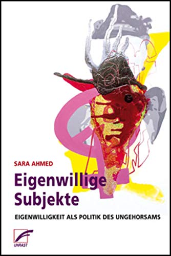 Eigenwillige Subjekte: Eigenwilligkeit als Politik des Ungehorsams