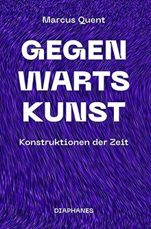 Gegenwartskunst: Konstruktionen der Zeit