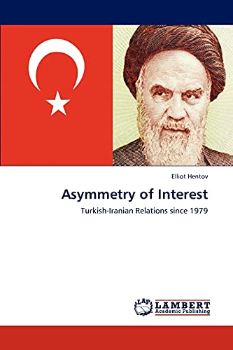 Asymmetry of Interest: Turkish-Iranian Relations since 1979