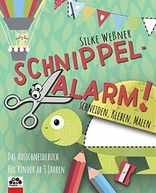 Schnippel-Alarm! Das Ausschneidebuch für Kinder ab 3 Jahren: Schneiden, Kleben, Malen