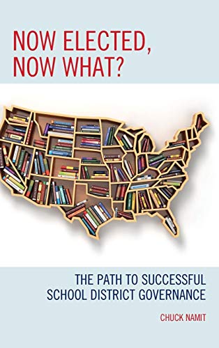 Now Elected, Now What?: The Path to Successful School District Governance