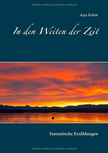 In den Weiten der Zeit: Fantastische Erzählungen