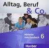 Alltag, Beruf &amp; Co. 6: Deutsch als Fremdsprache / 2 Audio-CDs zum Kursbuch