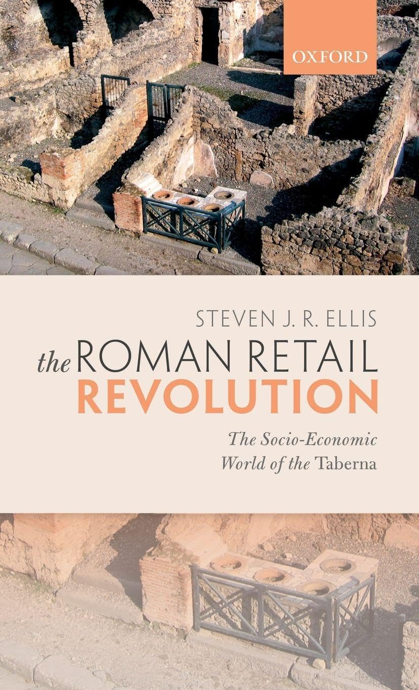Roman Retail Revolution: The Socio-Economic World of the Taberna