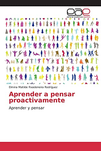 Aprender a pensar proactivamente: Aprender y pensar