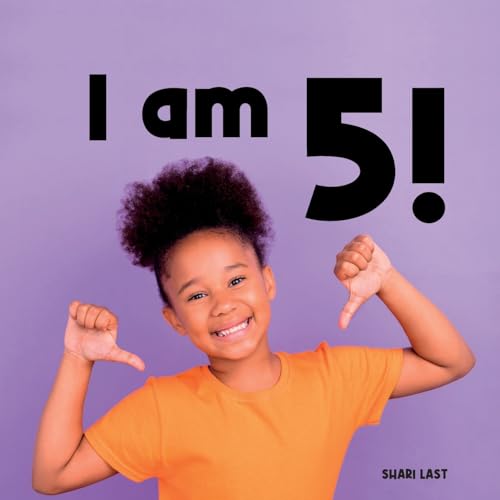 I Am 5!: Meet many different 5-year-old children (I Am Me)