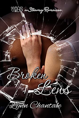 Broken Lens (Vibe a Steamy Romance)
