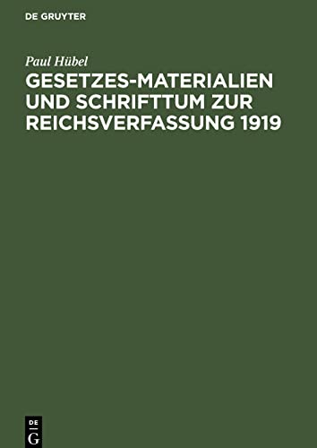 Gesetzes-Materialien und Schrifttum zur Reichsverfassung 1919: Zusammengestellt nach amtlichen Quellen