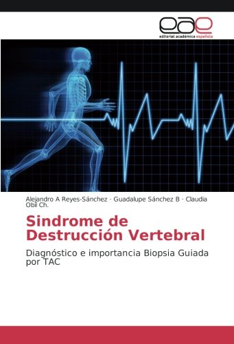 Sindrome de Destrucción Vertebral: Diagnóstico e importancia Biopsia Guiada por TAC