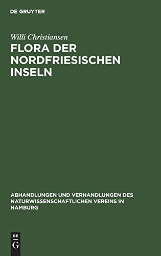 Flora der Nordfriesischen Inseln (Abhandlungen und Verhandlungen des Naturwissenschaftlichen Vereins in Hamburg, N.F. 4.[1959], Suppl.)