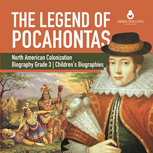 The Legend of Pocahontas | North American Colonization | Biography Grade 3 | Children's Biographies