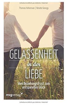 Gelassenheit in der Liebe: Vom Beziehungsfrust zum entspannten Glück